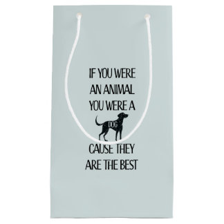 Dogs are the best -  small gift bag