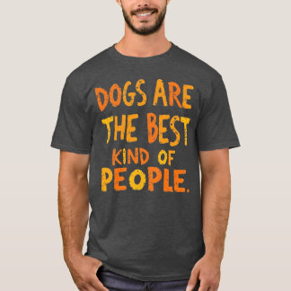 Dogs Are the Best vintage funny T-Shirt