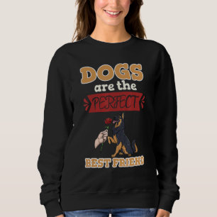 Dogs Are The Perfect Best Friend Women Human Doggy Sweatshirt