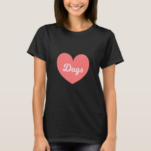 Dogs Are What I Love More Than My Bf T-Shirt