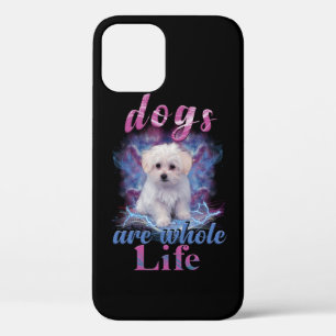 Dogs Are Whole Life iPhone 12 Pro Case
