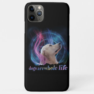 Dogs Are Whole Life Colourful iPhone 11 Pro Max Case