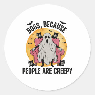 Dogs Because People Are Creepy Classic Round Sticker