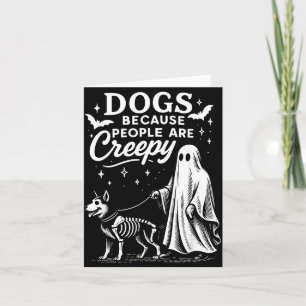 Dogs Because People Are Creepy Halloween German Card