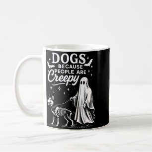 Dogs Because People Are Creepy Halloween German Coffee Mug