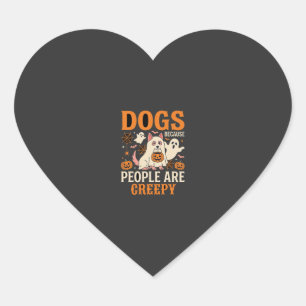 Dogs Because People Are Creepy Halloween Ghost Heart Sticker