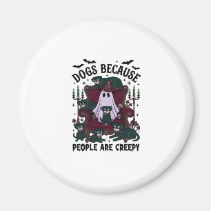 Dogs Because People Are Creepy Haloween Ghost Goth Magnet