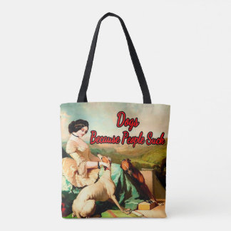 Dogs Because People Suck by Alfred De Dreux Tote Bag