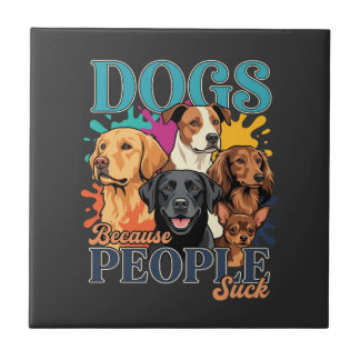 Dogs Because People Suck Retro Dog Art_1 Ceramic Tile