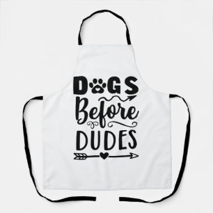 Dogs before Dudes Apron