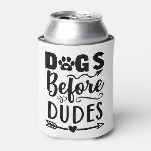 Dogs before Dudes Can Cooler