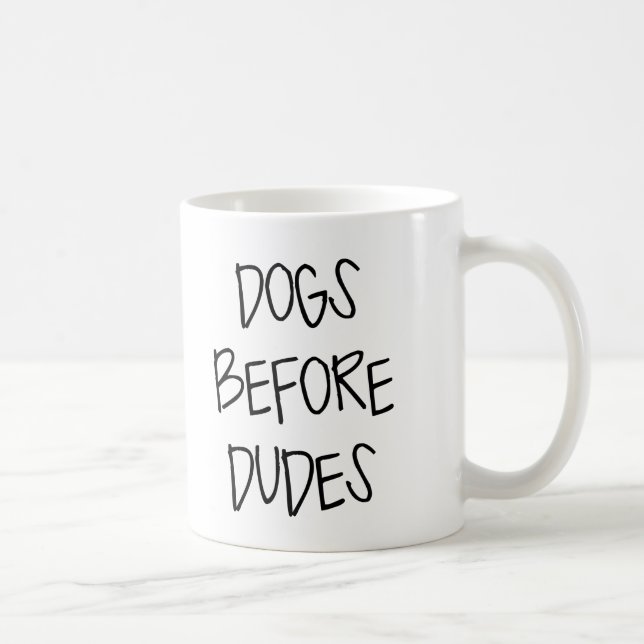 Dogs Before Dudes Coffee Mug (Right)