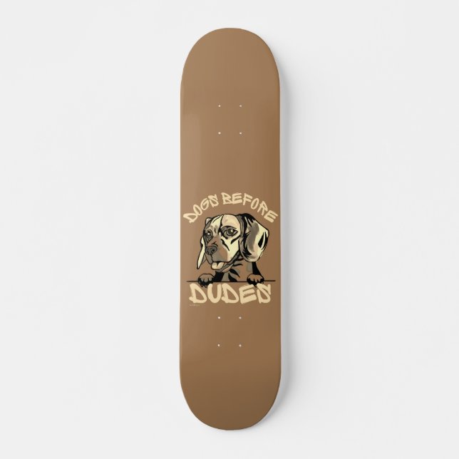 DOGS BEFORE DUDES cute funny dog beagle gift       Skateboard (Front)