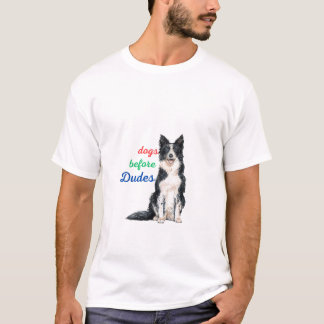 Dogs Before Dudes – Funny and Bold Design for Dog  T-Shirt