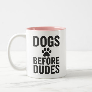 Dogs Before Dudes – Funny Dog Lover Quote  Two-Tone Coffee Mug