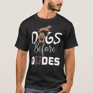 Dogs Before Dudes Funny Pitbull Dog Lovers Ideas T-Shirt