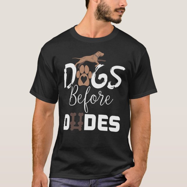 Dogs Before Dudes Funny Pitbull Dog Lovers Ideas T-Shirt (Front)
