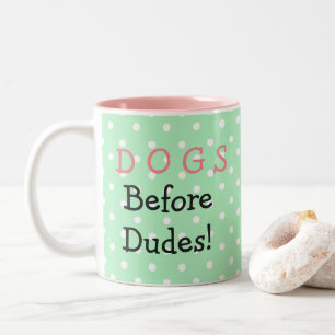 Dogs before dudes Green mug