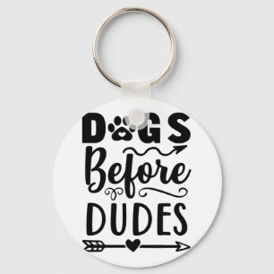 Dogs before Dudes Key Ring