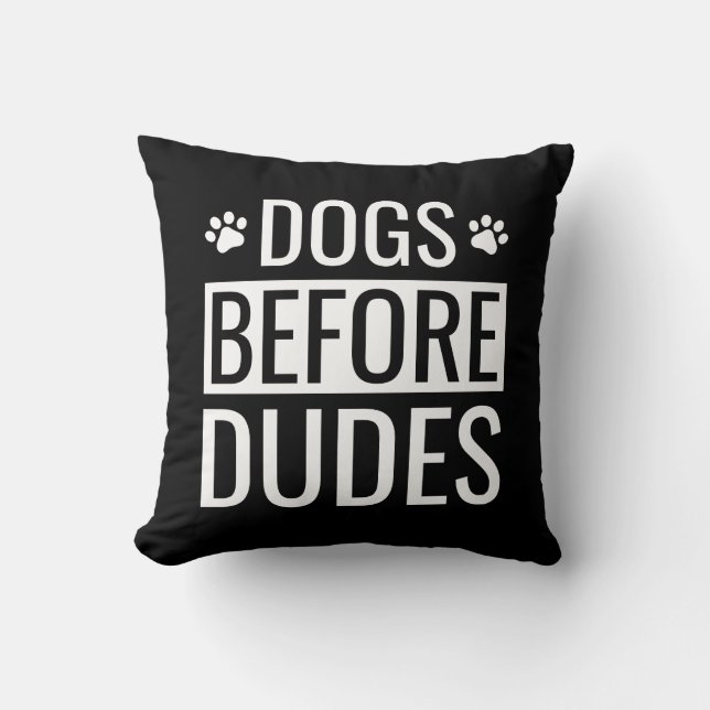 Dogs Before Dudes Quote Cushion (Front)