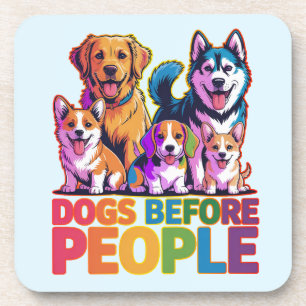 Dogs Before People Funny Dog Lover Quote Design Coaster