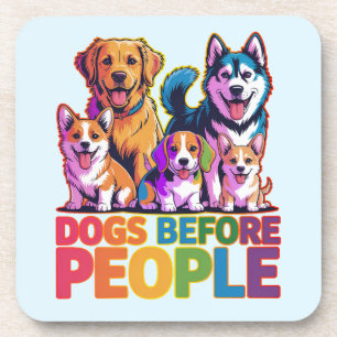 Dogs Before People Funny Dog Lover Quote Design Coaster