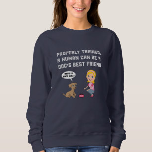 Dogs best friend sweatshirt
