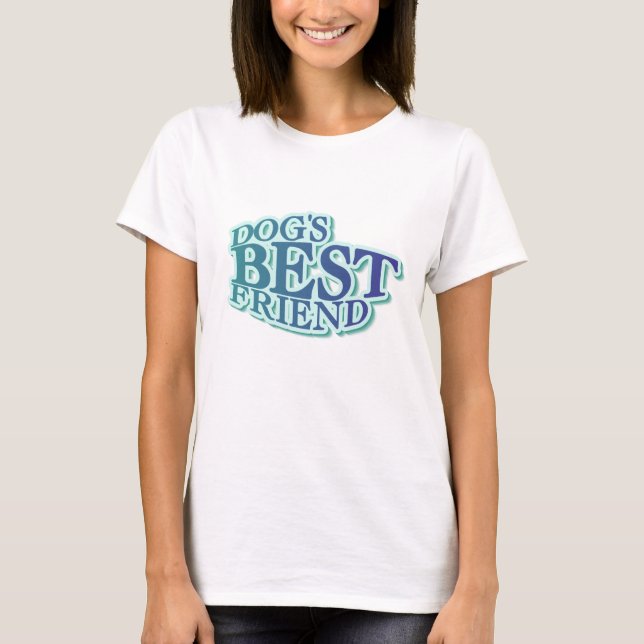 Dog's Best Friend Tshirts and Gifts (Front)