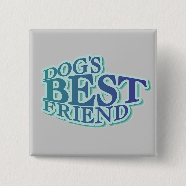 Dog's Best Friend Tshirts and Gifts 15 Cm Square Badge (Front)
