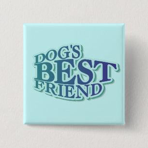 Dog's Best Friend Tshirts and Gifts 15 Cm Square Badge