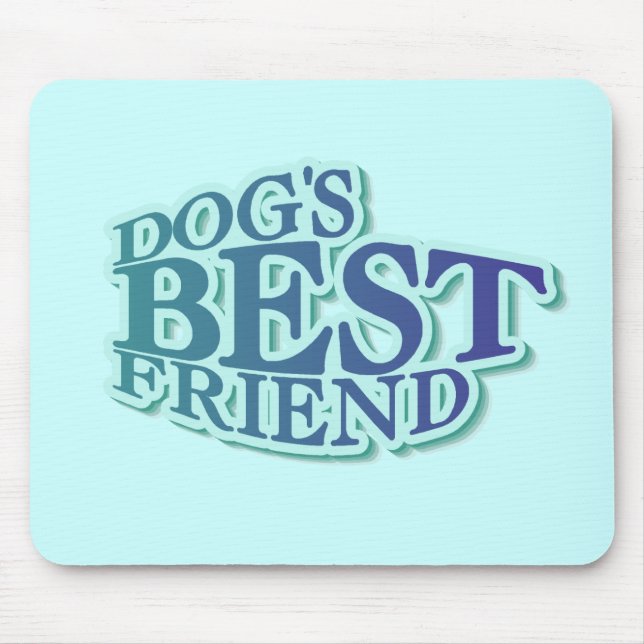 Dog's Best Friend Tshirts and Gifts Mouse Pad (Front)
