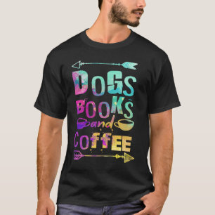 Dogs Books And Coffee  Coffee Drinker Book Nerds   T-Shirt