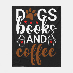 Dogs Books And Coffee Fleece Blanket