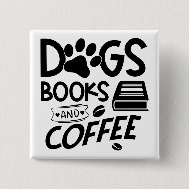 Dogs Books Coffee Typography Bookworm Saying 15 Cm Square Badge (Front)
