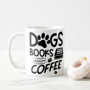 Dogs Books Coffee Typography Quote Saying Reading Coffee Mug