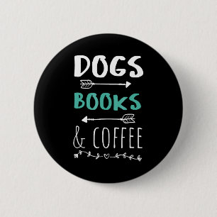 Dogs Books Coffee Weekend Animal Lover 6 Cm Round Badge