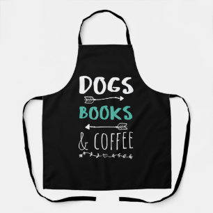 Dogs Books Coffee Weekend Animal Lover Apron