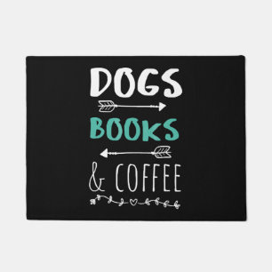 Dogs Books Coffee Weekend Animal Lover Doormat