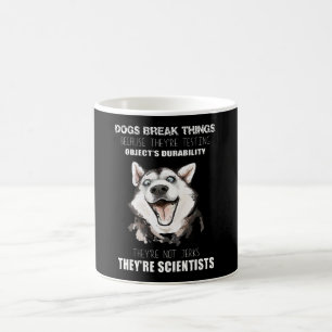 dogs break things they're scientists husky lover coffee mug