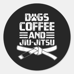 Dogs Coffee and Brazilian Jiu-Jitsu BJJ Classic Round Sticker