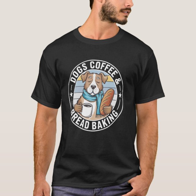 Dogs Coffee & Bread Baking Bakery T-Shirt (Front)