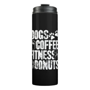 Dogs Coffee Ness Doughnuts Gym Foodie Workout Ness Thermal Tumbler