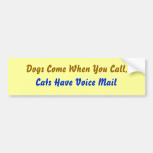 Dogs Come... Bumper Sticker
