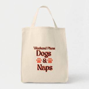 DOGS DAY WEEKEND PLAN IS DOGS AND NAPS PETS TOTE BAG