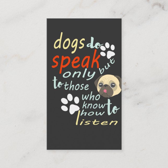 Dogs do speak, but only to those who know how to business card (Front)