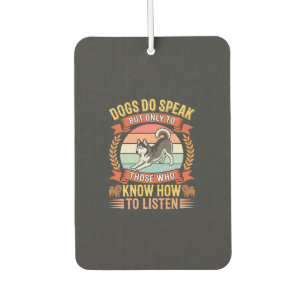 Dogs Do Speak Vintage Dog Lover Quote Car Air Freshener