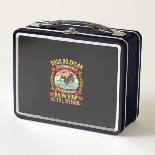 Dogs Do Speak Vintage Dog Lover Quote Metal Lunch Box