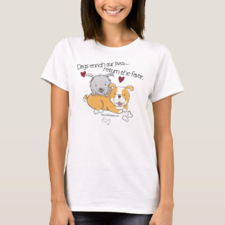 Dogs Enrich Our Lives, Return the Favour T-Shirt