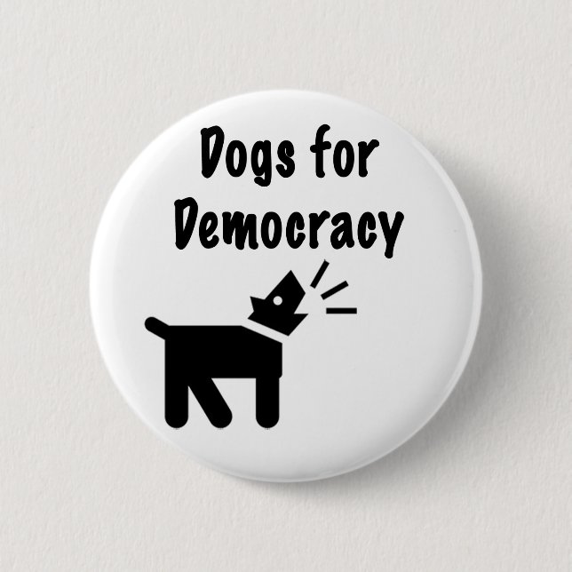 Dogs for Democracy 6 Cm Round Badge (Front)