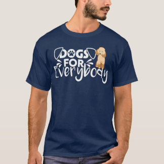 Dogs For Everybody Funny Gift For Poodle Dogs vint T-Shirt